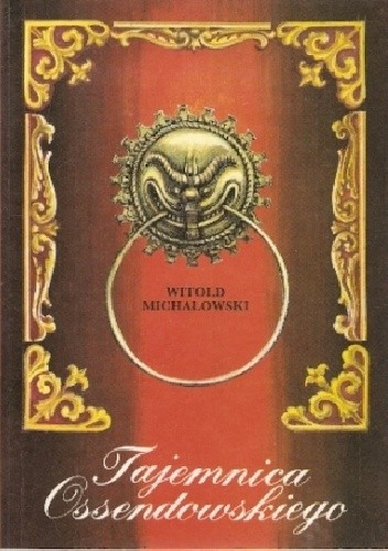 Tajemnica Ossendowskiego - Witold Stanisław Michałowski
