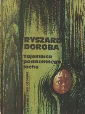 Tajemnica podziemnego lochu - Ryszard Doroba
