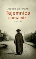 Tajemnica spowiedzi. Powieść - Joseph Spillmann