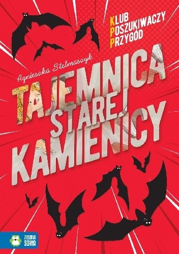 Tajemnica starej kamienicy. Klub Poszukiwaczy Przygód - Agnieszka Stelmaszyk