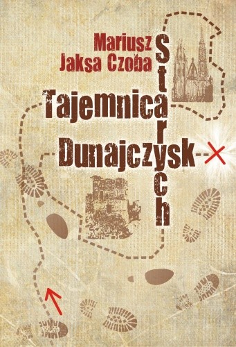 Tajemnica Starych Dunajczysk - Mariusz Jaksa Czoba