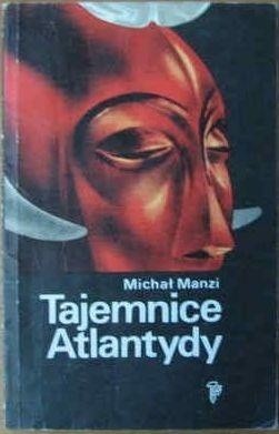 Tajemnice Atlantydy - Michel Manzi