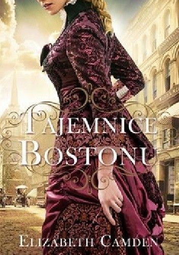 Tajemnice Bostonu - Elizabeth Camden
