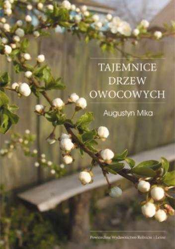 Tajemnice drzew owocowych - Augustyn Mika