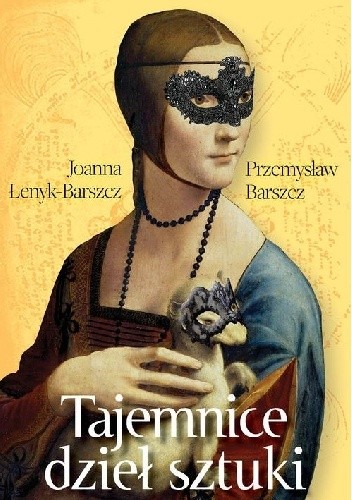 Tajemnice dzieł sztuki - Joanna Łenyk-Barszcz