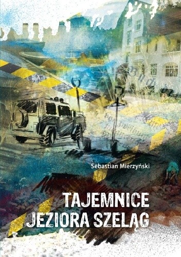 Tajemnice jeziora Szeląg - Sebastian Mierzyński