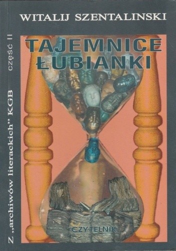 Tajemnice Łubianki - Witalij Szentalinski