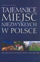Tajemnice miejsc niezwykłych w Polsce - Zuzanna Śliwa