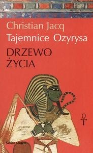Tajemnice Ozyrysa t. I Drzewo Życia - Christian Jacq
