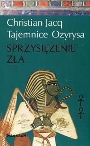 Tajemnice Ozyrysa t. II Sprzysiężenie zła - Christian Jacq