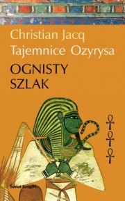 Tajemnice Ozyrysa t. III Ognisty szlak - Christian Jacq