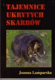 Tajemnice ukrytych skarbów - Joanna Lamparska