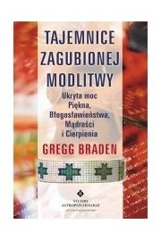 Tajemnice zagubionej modlitwy - Gregg Braden
