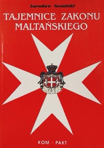 Tajemnice Zakonu Maltańskiego - Jarosław Sozański