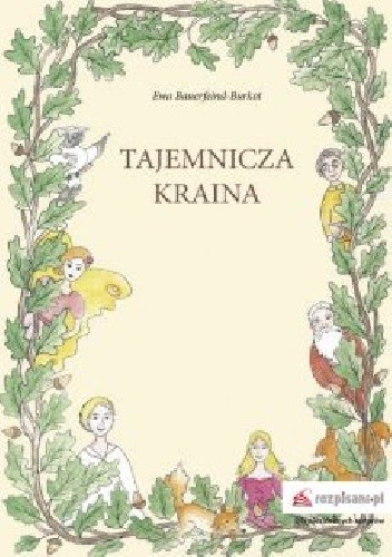 Tajemnicza Kraina - Ewa Bauerfeind-Burkot