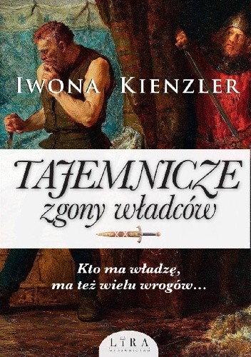 Tajemnicze zgony władców - Iwona Kienzler