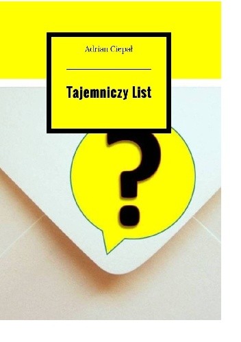 Tajemniczy List - Adrian Ciepał