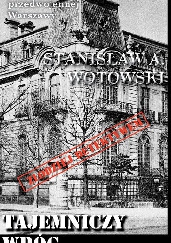 Tajemniczy wróg - Stanisław Antoni Wotowski