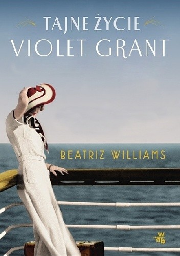 Tajne życie Violet Grant - Beatriz Williams