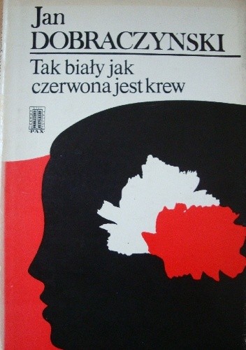 Tak biały jak czerwona jest krew - Jan Dobraczyński