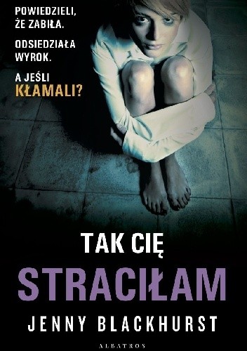 Tak cię straciłam - Jenny Blackhurst