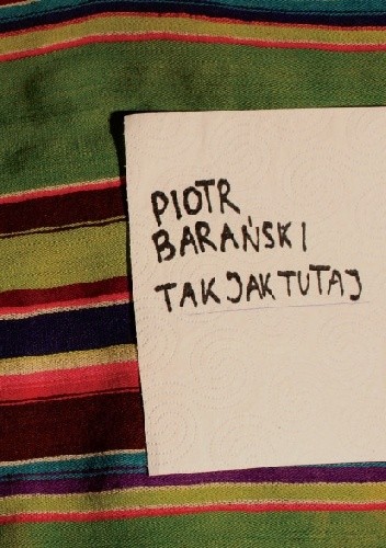Tak jak tutaj - Piotr Barański