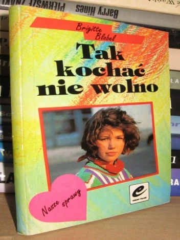 Tak kochać nie wolno - Brigitte Blobel