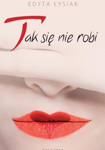 Tak się nie robi - Edyta Łysiak