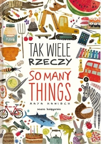 Tak wiele rzeczy. So Many Things - Maya Hanisch
