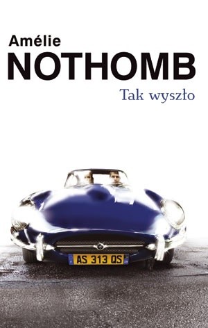Tak wyszło - Amélie Nothomb