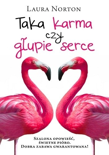 Taka karma czy głupie serce - Laura Norton