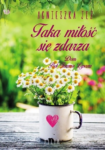 Taka miłość się zdarza - Agnieszka Jeż