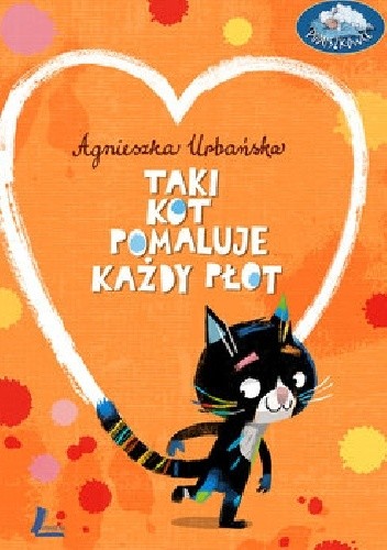 Taki kot pomaluje każdy płot - Agnieszka Urbańska