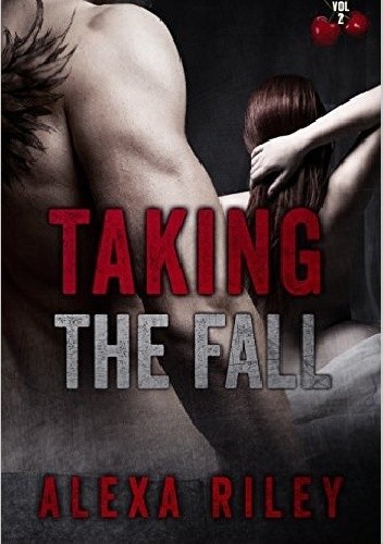 Taking the Fall: Vol 2 - Alexa Riley
