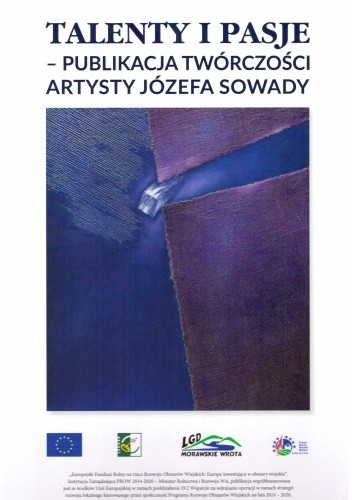 Talenty i pasje - Publikacja twórczości artysty Józefa Sowady - Petr Ligocký
