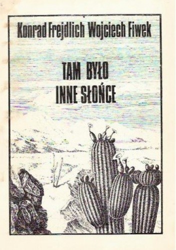 Tam było inne słońce - Konrad Frejdlich