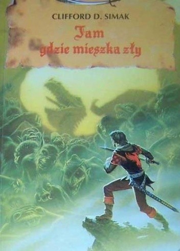 Tam gdzie mieszka zły - Clifford D. Simak