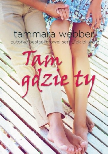 Tam gdzie ty - Tammara Webber
