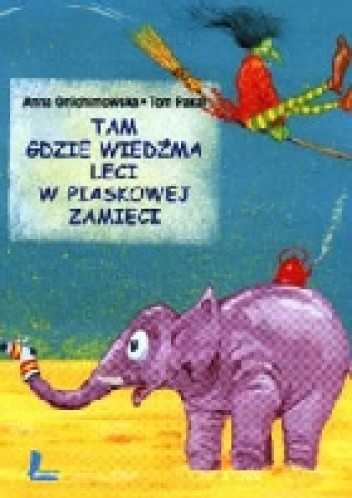 Tam gdzie wiedźma leci w piaskowej zamieci - Anna Onichimowska