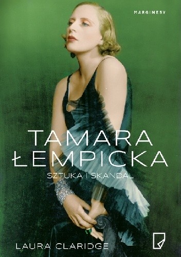 Tamara Łempicka. Sztuka i skandal - Laura Claridge
