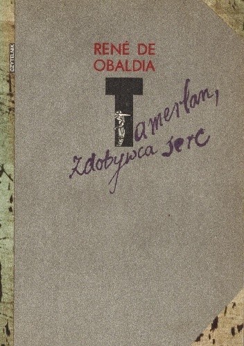 Tamerlan, zdobywca serc - René de Obaldia