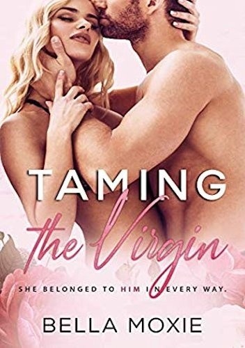Taming the Virgin - Bella Moxie