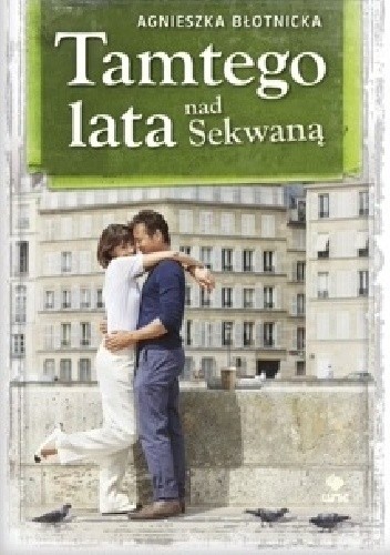 Tamtego lata nad Sekwaną - Agnieszka Błotnicka