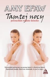 Tamtej nocy porzuciłam własne dziecko - Amy Efaw