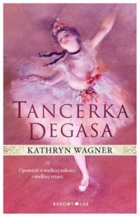 Tancerka Degasa - Kathryn Wagner