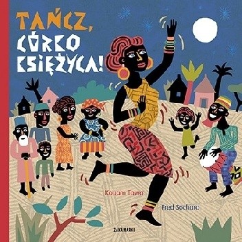 Tańcz, córko Księżyca! - Kouam Tawa