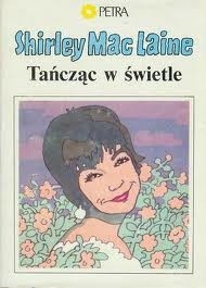 Tańcząc w świetle - Shirley MacLaine