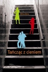 Tańcząc z cieniem - Alina Góra