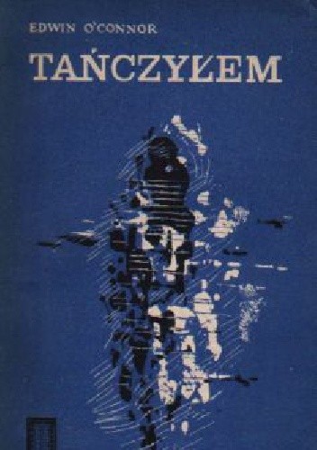 Tańczyłem - Edwin O'Connor