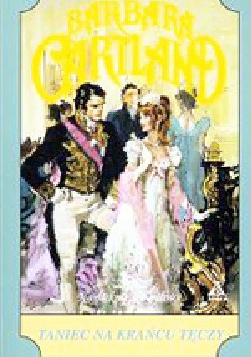 Taniec na krańcach tęczy - Barbara Cartland